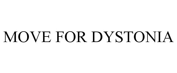 Trademark Logo MOVE FOR DYSTONIA