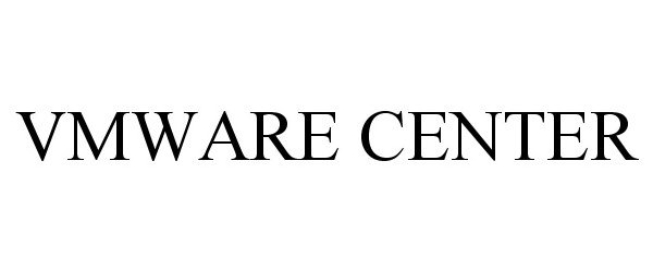 Trademark Logo VMWARE CENTER