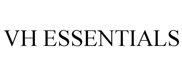 Trademark Logo VH ESSENTIALS