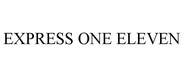 Trademark Logo EXPRESS ONE ELEVEN
