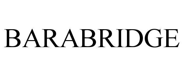 Trademark Logo BARABRIDGE