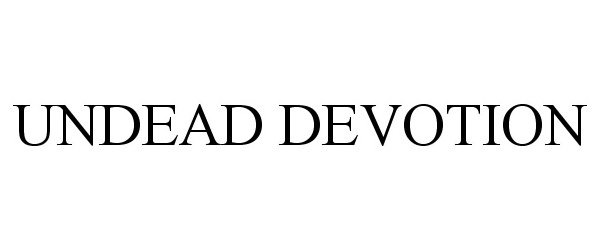 Trademark Logo UNDEAD DEVOTION