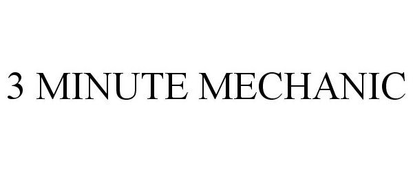 Trademark Logo 3 MINUTE MECHANIC