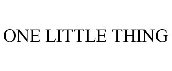 ONE LITTLE THING