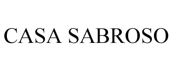 Trademark Logo CASA SABROSO
