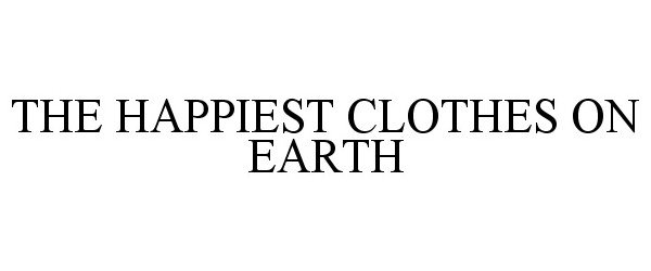  THE HAPPIEST CLOTHES ON EARTH