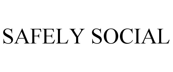 Trademark Logo SAFELY SOCIAL
