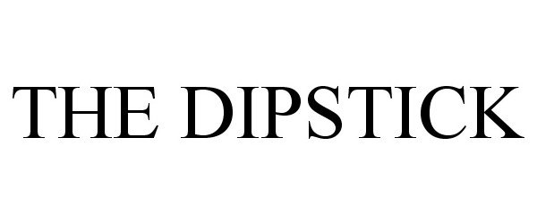  THE DIPSTICK