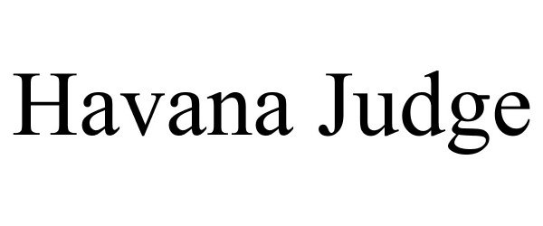 Trademark Logo HAVANA JUDGE