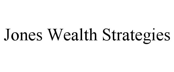  JONES WEALTH STRATEGIES