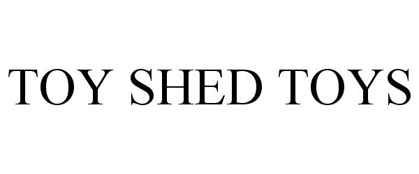 Trademark Logo TOY SHED TOYS