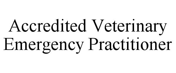  ACCREDITED VETERINARY EMERGENCY PRACTITIONER