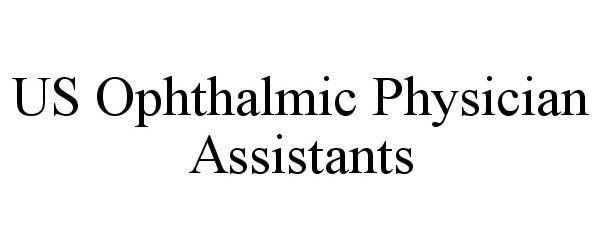 Trademark Logo US OPHTHALMIC PHYSICIAN ASSISTANTS
