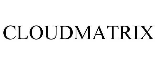 Trademark Logo CLOUDMATRIX