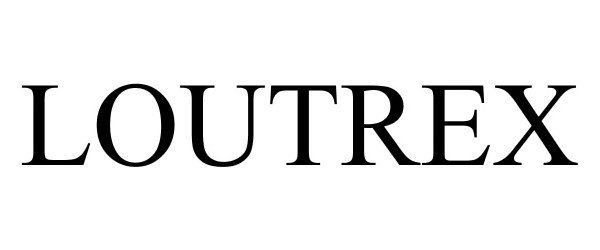 Trademark Logo LOUTREX