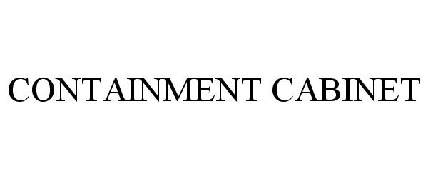 Trademark Logo CONTAINMENT CABINET