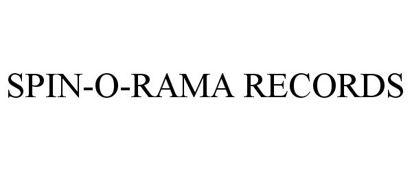 Trademark Logo SPIN-O-RAMA RECORDS