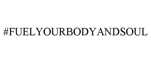 Trademark Logo #FUELYOURBODYANDSOUL