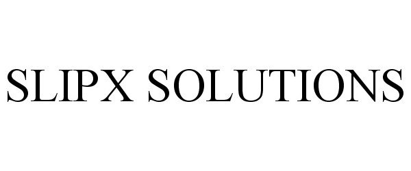 Trademark Logo SLIPX SOLUTIONS