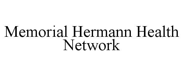 Trademark Logo MEMORIAL HERMANN HEALTH NETWORK