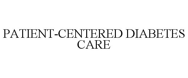 Trademark Logo PATIENT-CENTERED DIABETES CARE