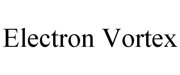 Trademark Logo ELECTRON VORTEX