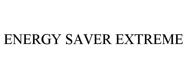 Trademark Logo ENERGY SAVER EXTREME