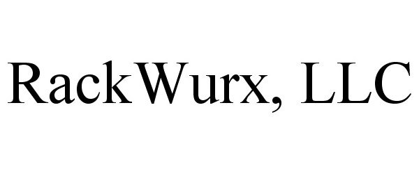 Trademark Logo RACKWURX
