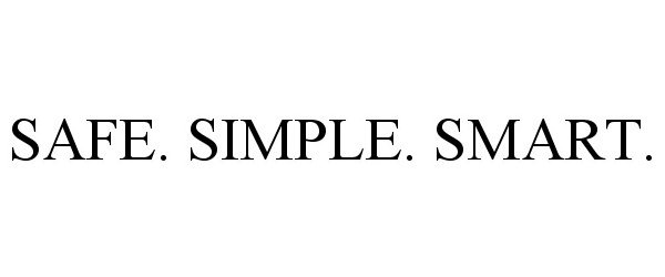  SAFE. SIMPLE. SMART.