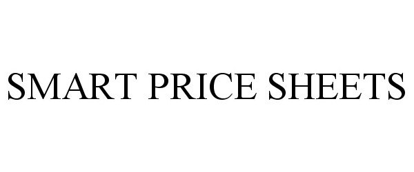 Trademark Logo SMART PRICE SHEETS