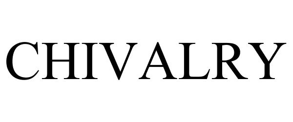 Trademark Logo CHIVALRY