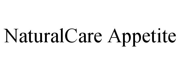 Trademark Logo NATURALCARE APPETITE