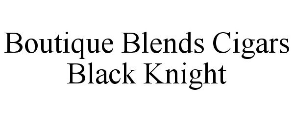  BOUTIQUE BLENDS CIGARS BLACK KNIGHT