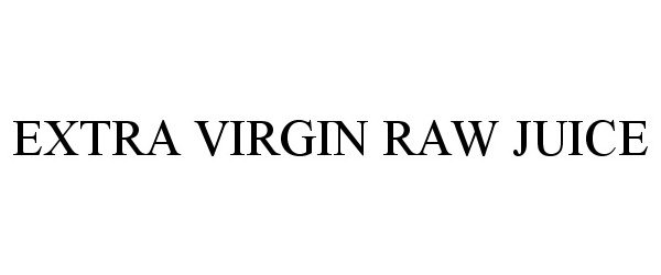  EXTRA VIRGIN RAW JUICE