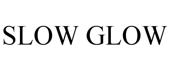  SLOW GLOW