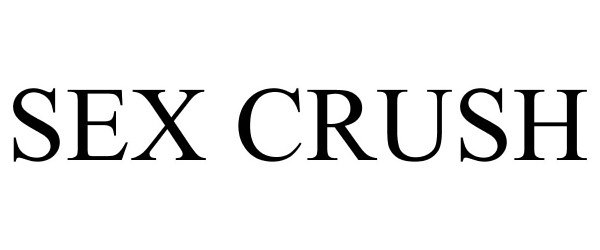 Trademark Logo SEX CRUSH