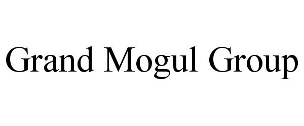 Trademark Logo GRAND MOGUL GROUP
