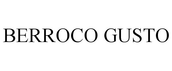 Trademark Logo BERROCO GUSTO