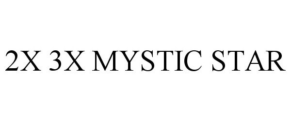 Trademark Logo 2X 3X MYSTIC STAR