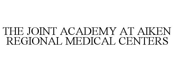  THE JOINT ACADEMY AT AIKEN REGIONAL MEDICAL CENTERS