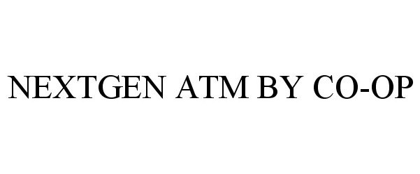 Trademark Logo NEXTGEN ATM BY CO-OP