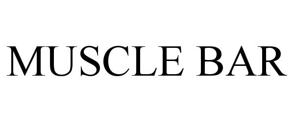 Trademark Logo MUSCLE BAR