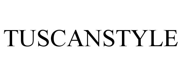 Trademark Logo TUSCANSTYLE