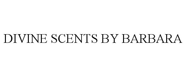  DIVINE SCENTS BY BARBARA