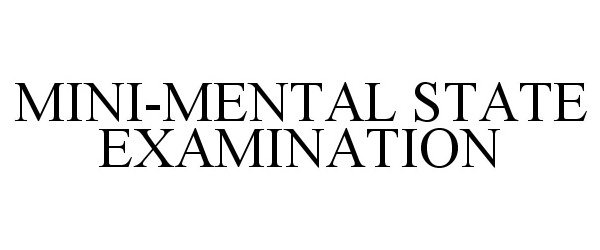 Trademark Logo MINI-MENTAL STATE EXAMINATION
