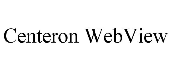 Trademark Logo CENTERON WEBVIEW