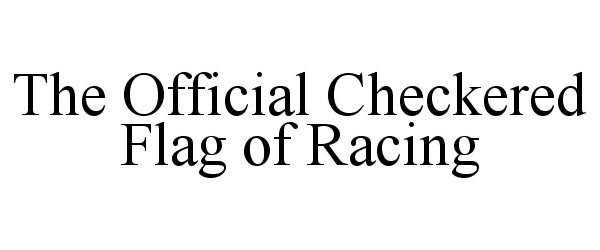  THE OFFICIAL CHECKERED FLAG OF RACING