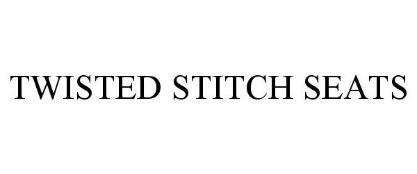  TWISTED STITCH SEATS