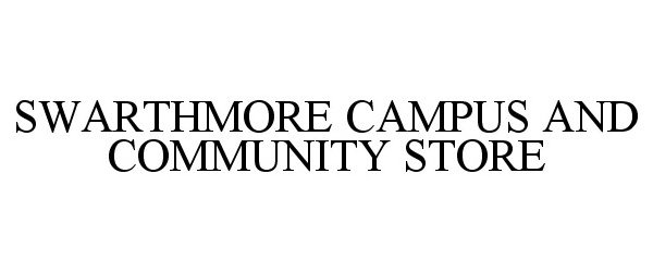  SWARTHMORE CAMPUS AND COMMUNITY STORE