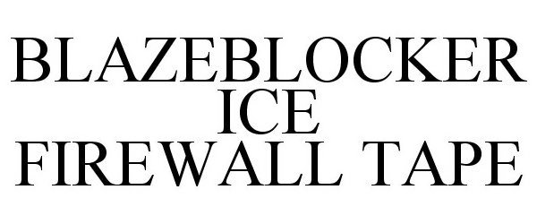Trademark Logo BLAZEBLOCKER ICE FIREWALL TAPE